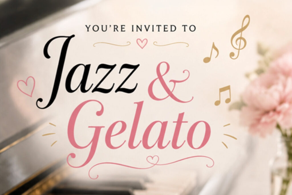 Invitation graphic reading Youre invited to Jazz & Gelato with musical notes, hearts, a piano keyboard, and a vase of pink flowers in the background.
